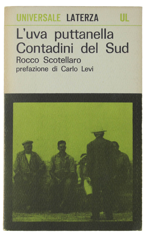 L'UVA PUTTANELLA - CONTADINI DEL SUD. Prefazione di Carlo Levi.