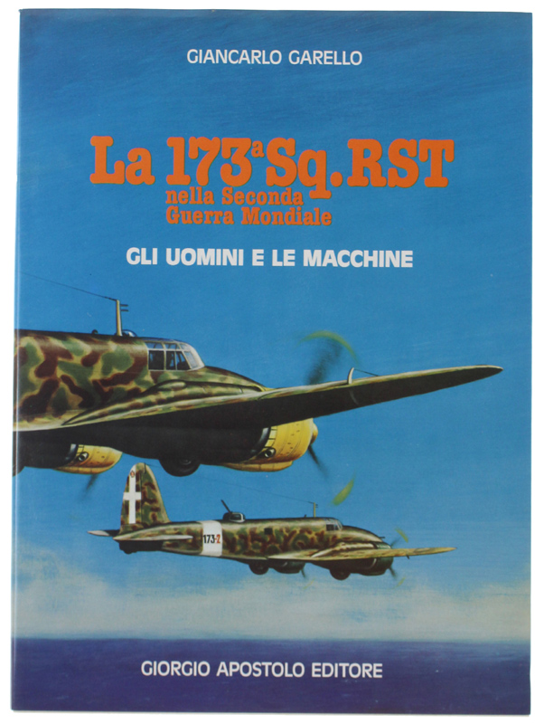 LA 173a SQ.RST nella Seconda Guerra Mondiale. Gli uomini e …