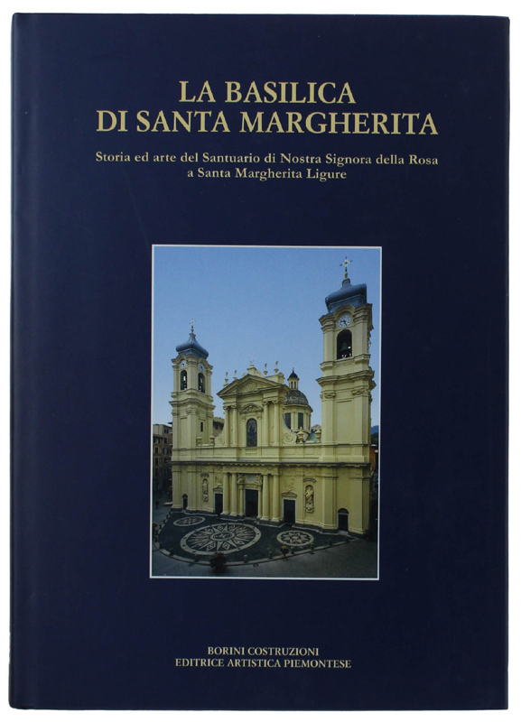 LA BASILICA DI SANTA MARGHERITA. Storia ed arte del Santuario …