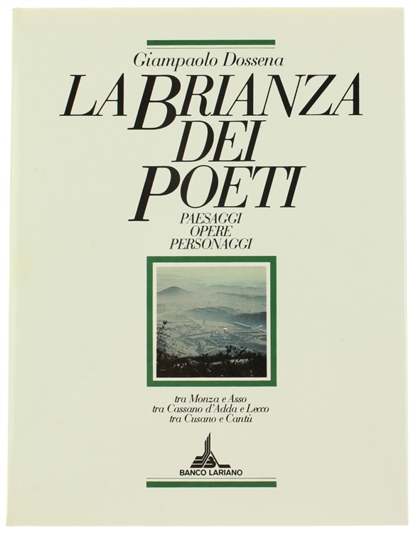 LA BRIANZA DEI POETI. Paesaggi opere personaggi.