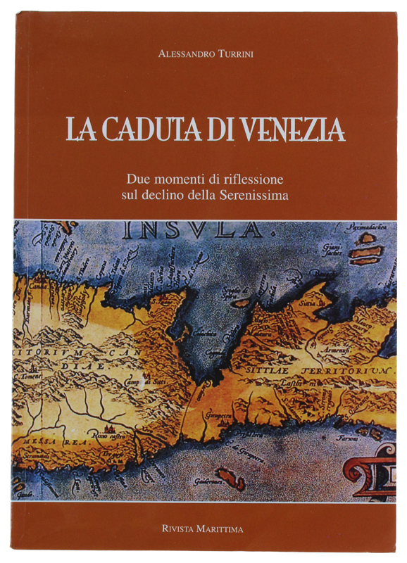 LA CADUTA DI VENEZIA Due momenti di riflessione sul declino …