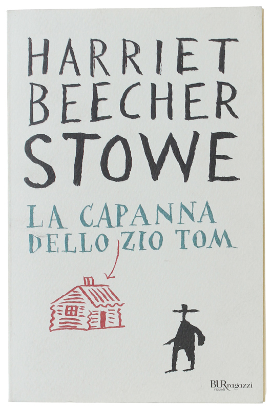 LA CAPANNA DELLO ZIO TOM. Postfazione di Antonio Faeti [Ediz. …