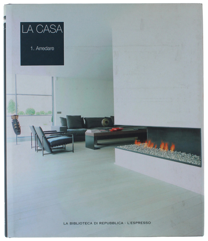 LA CASA. Volume 1: ARREDARE [volume come nuovo]