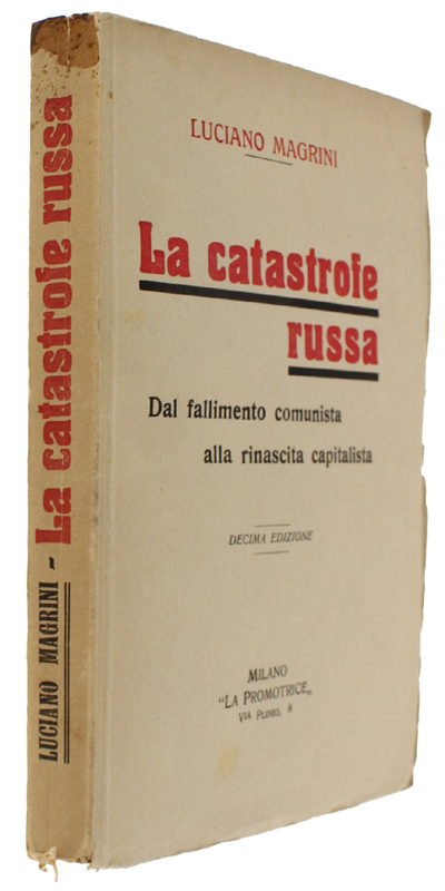 LA CATASTROFE RUSSA. Dal fallimento comunista alla rinascita capitalista.