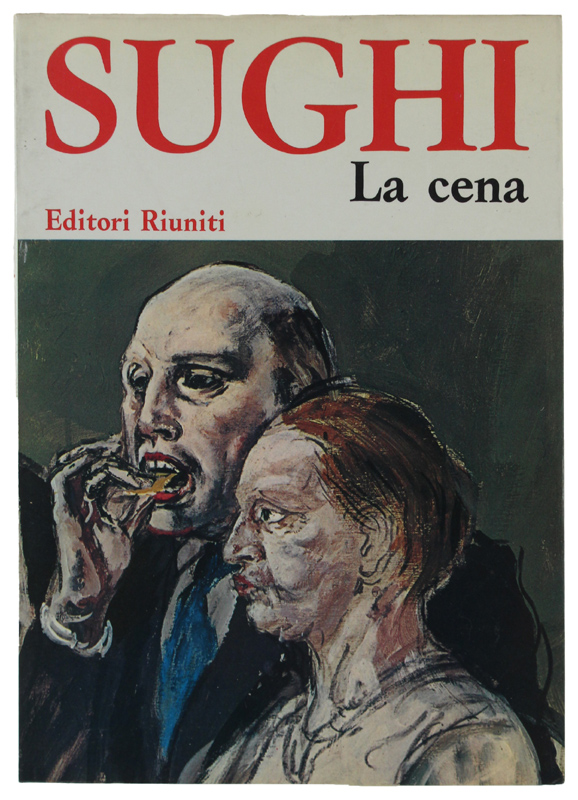 LA CENA. Con scritti di Giorgio Amendola, Giuseppe Raimondi, Alberto …