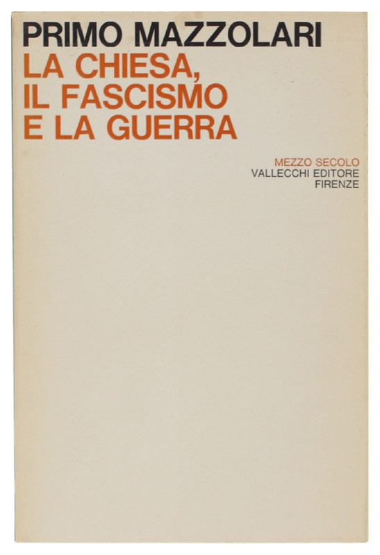 LA CHIESA, IL FASCISMO E LA GUERRA.