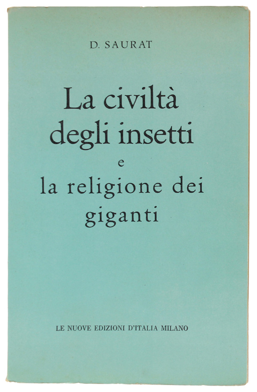 LA CIVLITA' DEGLI INSETTI E LA RELIGIONE DEI GIGANTI.