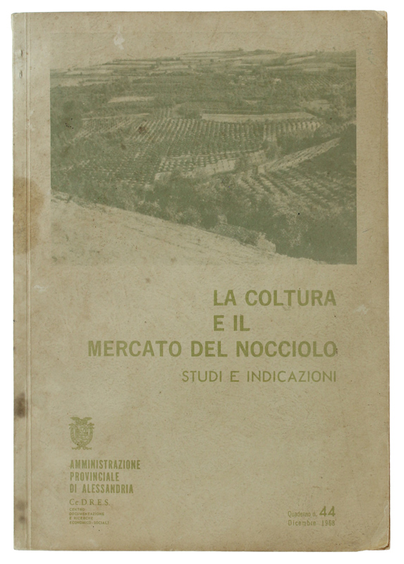 LA COLTURA E IL MERCATO DEL NOCCIOLO. Studi e indicazioni