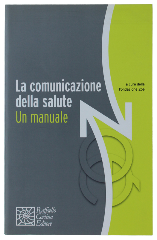 LA COMUNICAZIONE DELLA SALUTE. Un manuale - a cura della …