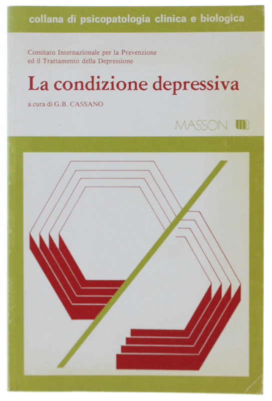 LA CONDIZIONE DEPRESSIVA. A cura di G.B.Cassano.