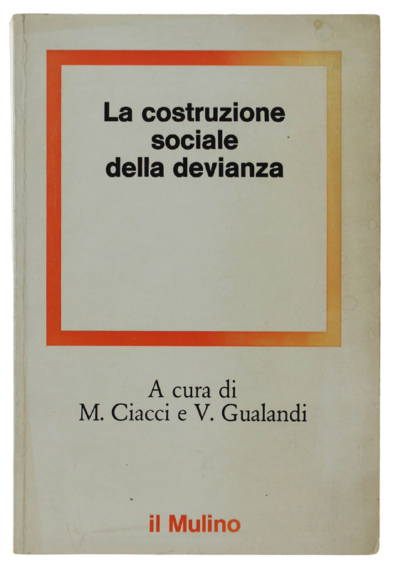 LA COSTRUZIONE SOCIALE DELLA DEVIANZA
