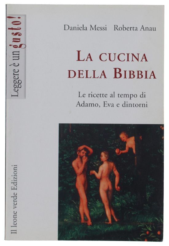 LA CUCINA DELLA BIBBIA. Le ricette al tempo di Adamo, …