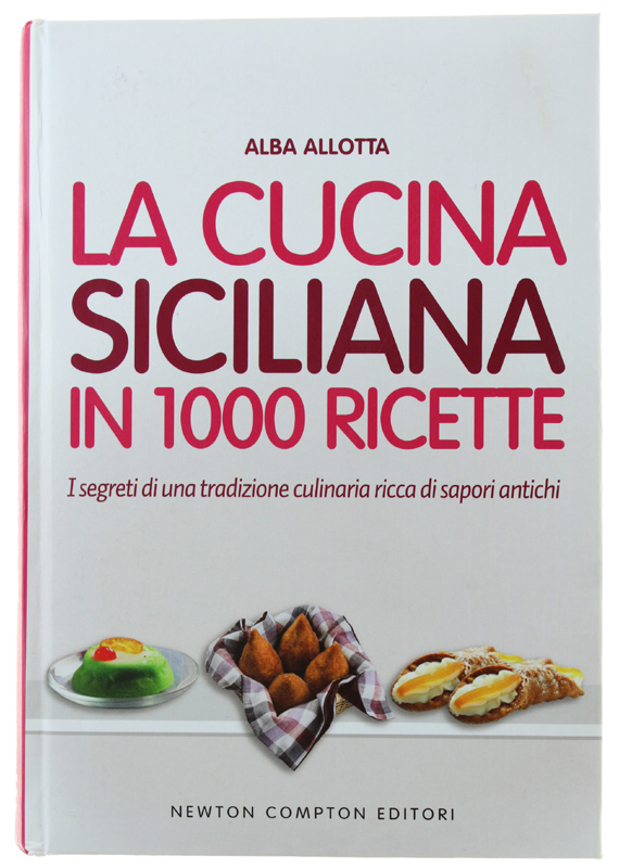LA CUCINA SICILIANA IN 1000 RICETTE