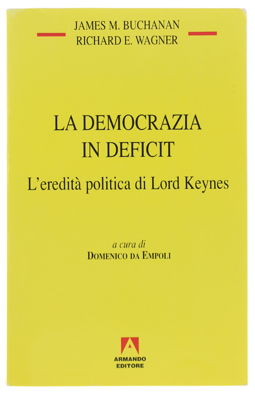 LA DEMOCRAZIA IN DEFICIT. L'eredità politica di Lord Keynes. A …