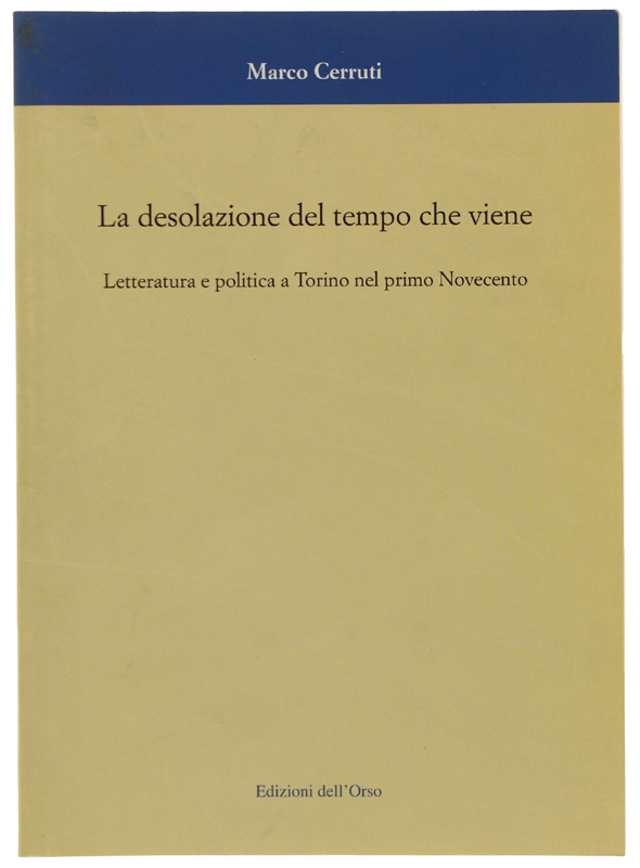 LA DESOLAZIONE DEL TEMPO CHE VIENE. Letteratura e politica a …
