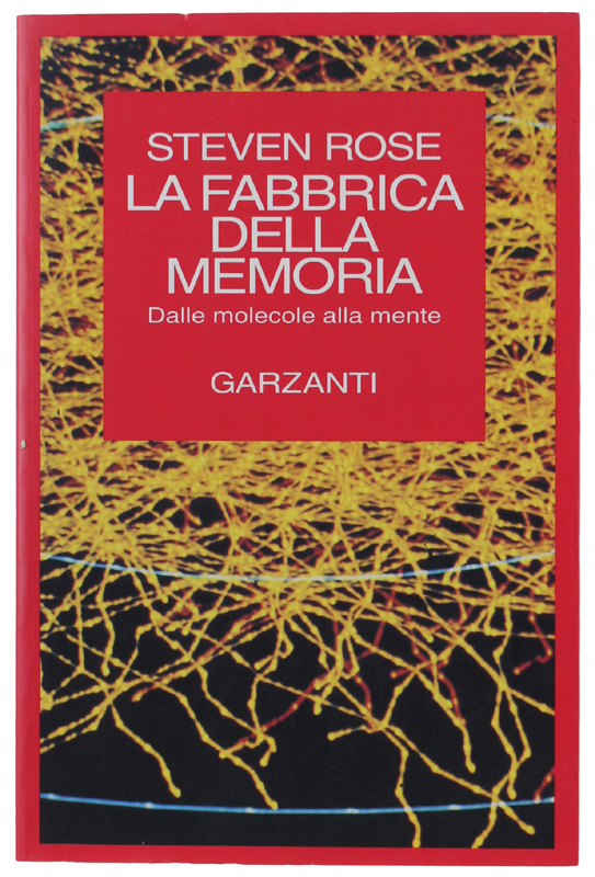LA FABBRICA DELLA MEMORIA. Dalle molecole alla mente.