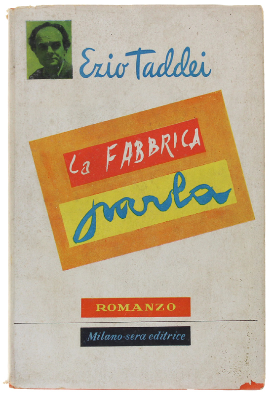LA FABBRICA PARLA. Romanzo [Prima edizione]