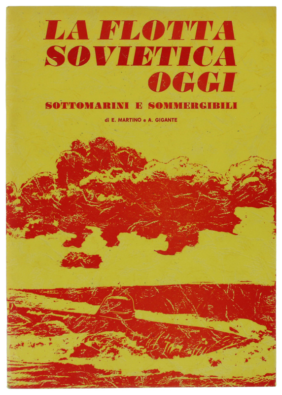 LA FLOTTA SOVIETICA OGGI. Sottomarini e sommergibili