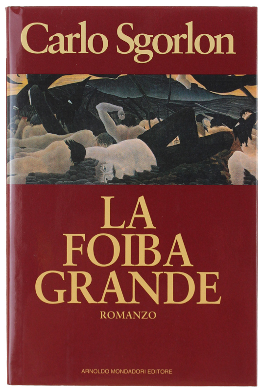 LA FOIBA GRANDE [Prima edizione, come nuovo]