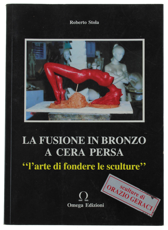 LA FUSIONE IN BRONZO A CERA PERSA "L'arte di fondere …
