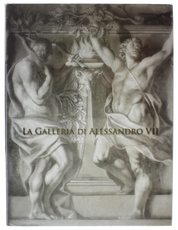 LA GALLERIA DI ALESSANDRO VII [volume nuovo]