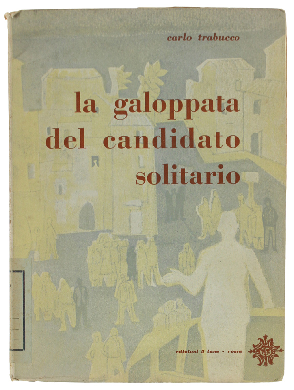 LA GALOPPATA DEL CANDIDATO SOLITARIO (Confidenze riservate agli amici)