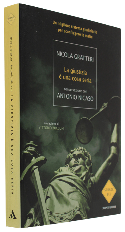 LA GIUSTIZIA E' UNA COSA SERIA. Un migliore sistema giudiziario …