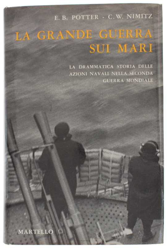 LA GRANDE GUERRA SUI MARI. Storia delle azioni delle Marine …