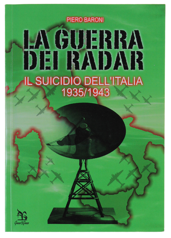 LA GUERRA DEI RADAR. Il suicidio dell'Italia (1935-1943)