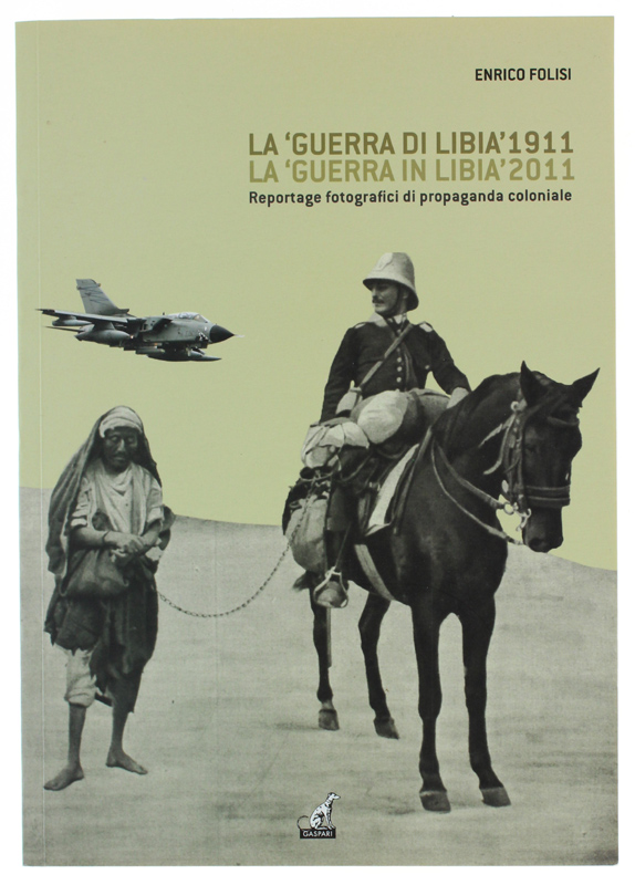 LA GUERRA DI LIBIA 1911 - LA GUERRA IN LIBIA …