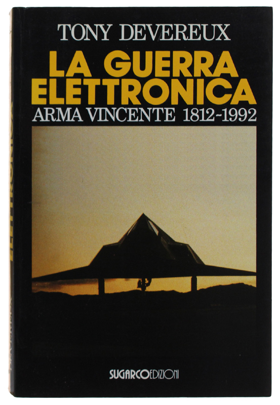 LA GUERRA ELETTRONICA ARMA VINCENTE 1812-1992 [come nuovo]