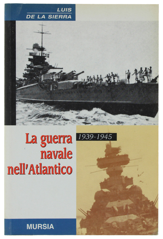 LA GUERRA NAVALE NELL'ATLANTICO 1939-1945