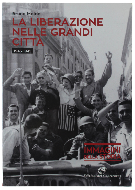 LA LIBERAZIONE NELLE GRANDI CITTÀ (1943-1945)