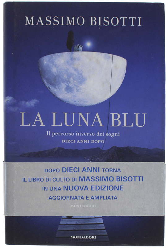 LA LUNA BLU. Il percorso inverso dei sogni. Dieci anni …
