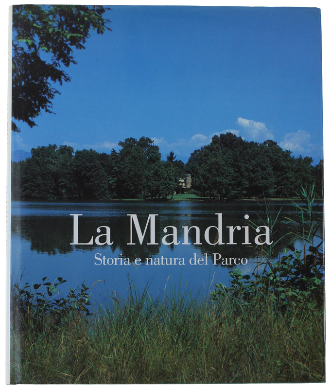 LA MANDRIA. Storia e natura del Parco - Saggi di: …