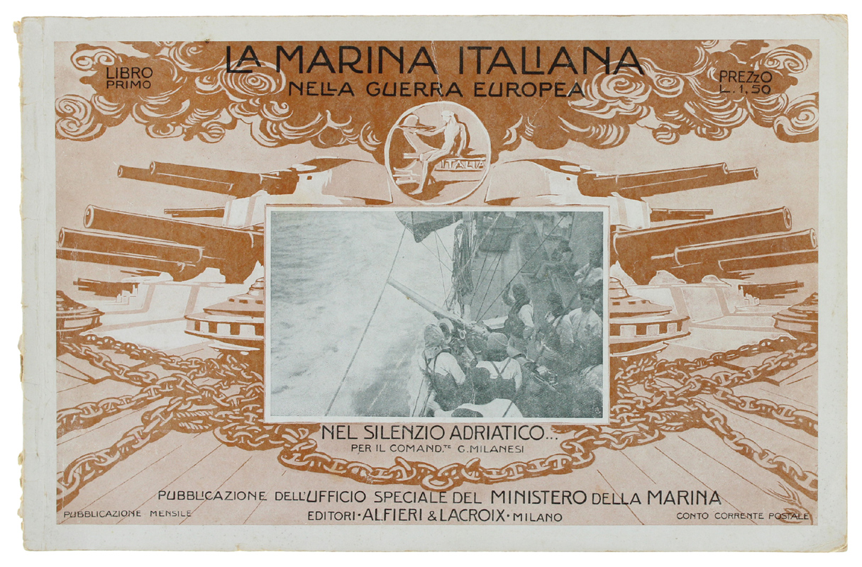LA MARINA ITALIANA NELLA GUERRA EUROPEA - Libro Primo: G.Milanesi, …