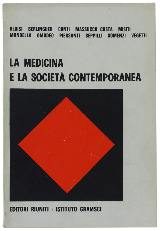 LA MEDICINA E LA SOCIETA' CONTEMPORANEA. Atti del convegno promosso …