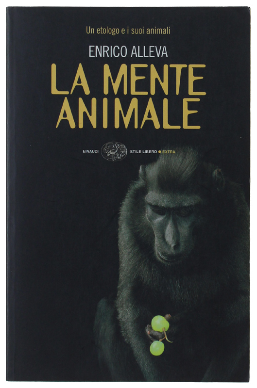 LA MENTE ANIMALE. Un etologo e i suoi animali