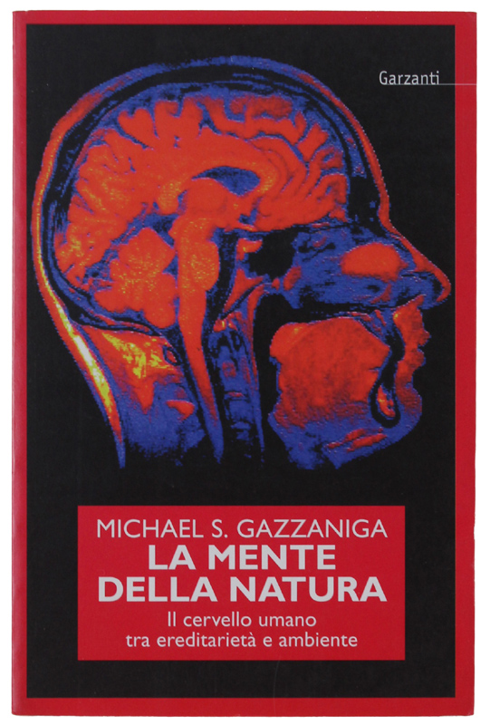 LA MENTE DELLA NATURA. Il cervello umano tra ereditarietà e …