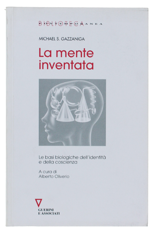 LA MENTE INVENTATA. Le basi biologiche dell'identità e della coscienza. …