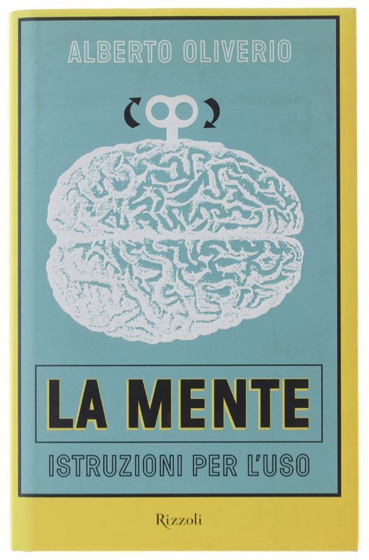 LA MENTE. Istruzioni per l'uso.