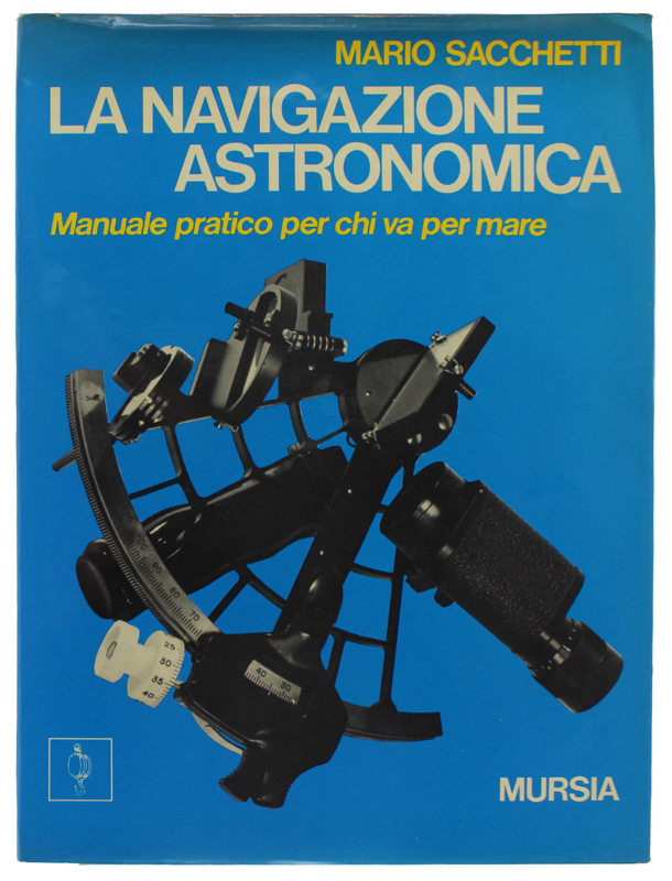LA NAVIGAZIONE ASTRONOMICA - Manuale pratico per chi va per …