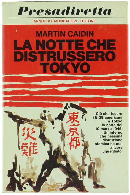 LA NOTTE CHE DISTRUSSERO TOKYO [1a edizione - come nuovo]