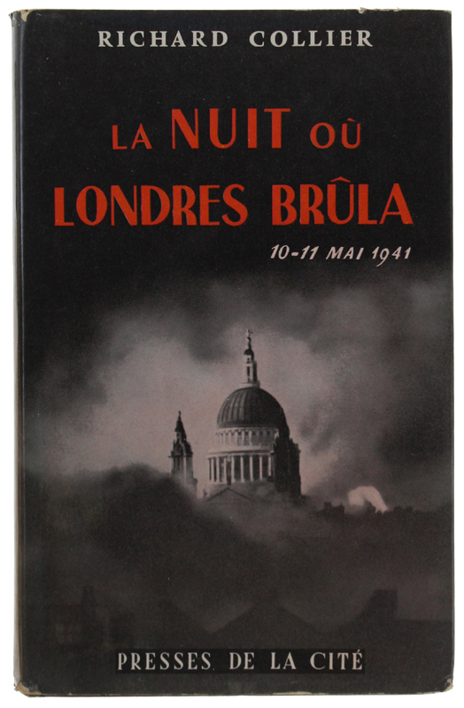 LA NUIT OU LONDRES BRULA 10-11 Mai 1941.