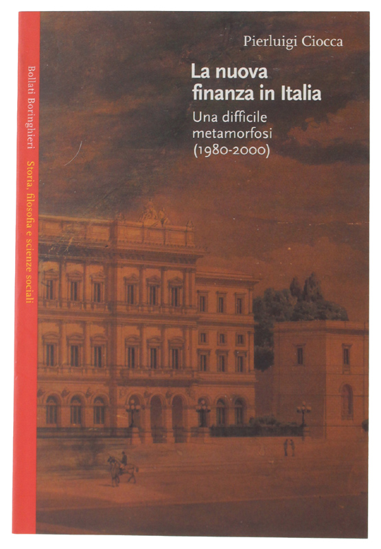 LA NUOVA FINANZA IN ITALIA: una difficile metamorfosi (1980-2000) [volume …