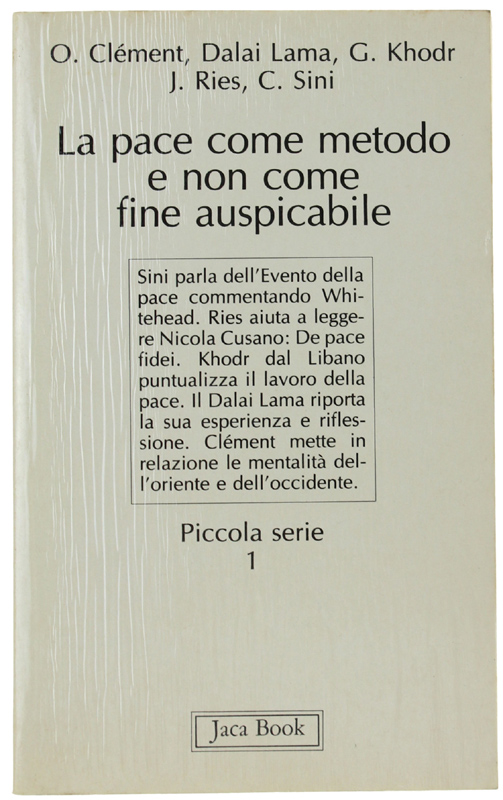 LA PACE COME METODO E NON COME FINE AUSPICABILE.