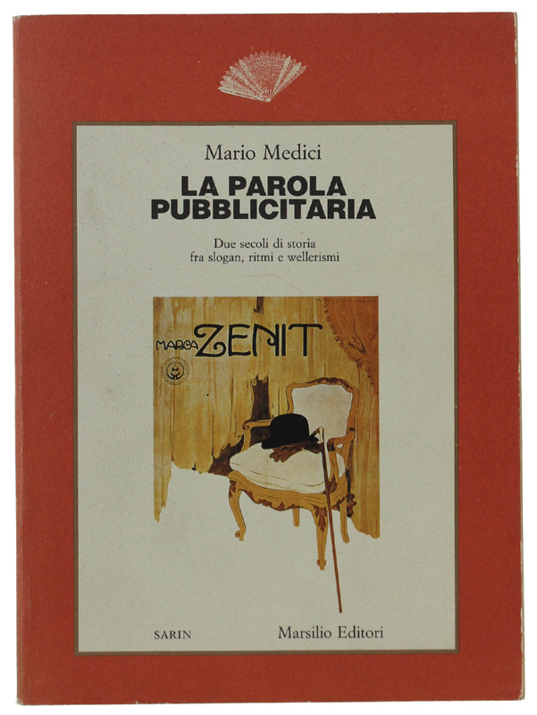 LA PAROLA PUBBLICITARIA. Due secoli di storia fra slogan, ritmi …