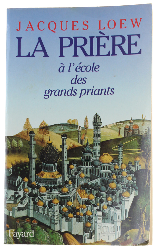 LA PRIERE A L'ECOLE DES GRANDS PRIANTS.