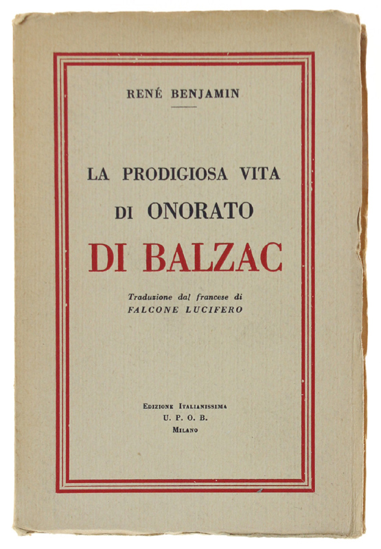 LA PRODIGIOSA VITA DI ONORATO DI BALZAC.