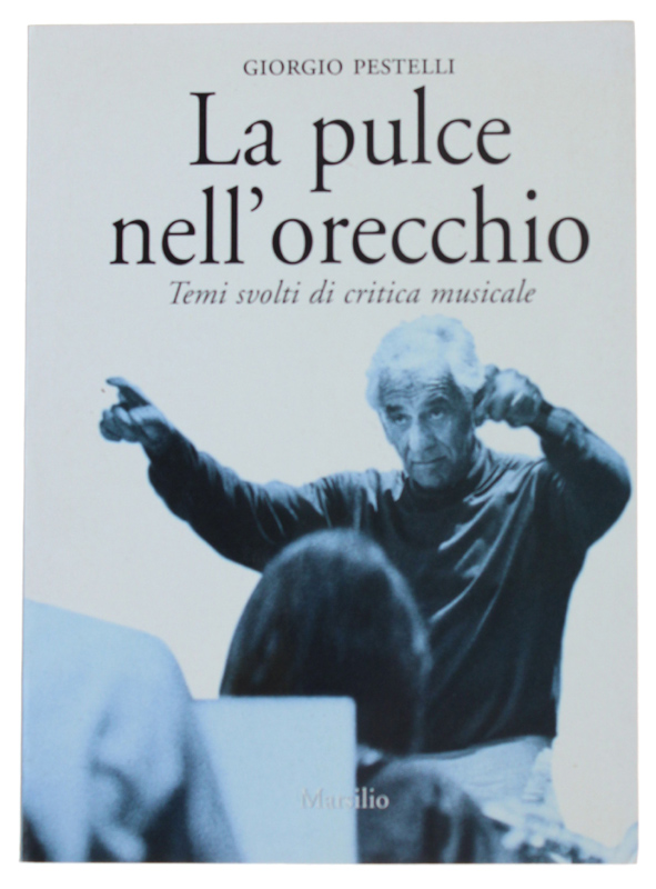 LA PULCE NELL'ORECCHIO. Temi svolti di critica musicale